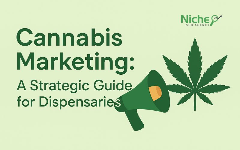 Cannabis Marketing: A Strategic Guide for Dispensaries